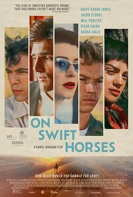 深夜福利《快马驰情 On Swift Horses》免费在线观看