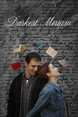 海角黑料《至暗米里亚姆 Darkest Miriam》免费在线观看